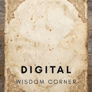 May include: A rectangular piece of aged, off-white paper with frayed, uneven edges. The four corners feature intricate, embossed lace-like patterns. The text "DIGITAL" appears in bold black letters above the text "WISDOM CORNER" in smaller black font.