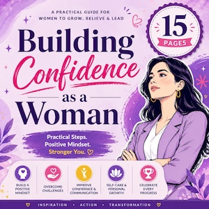 May include: An illustrated guide titled "Building Confidence as a Woman" with a woman's portrait. The cover features text about practical steps, a positive mindset, and building confidence. The book has 15 pages and focuses on personal growth.