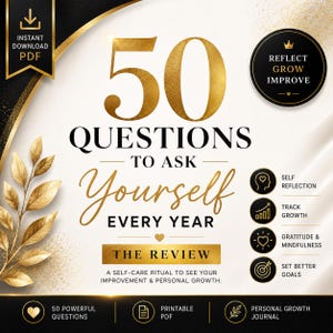 May include: A digital download titled "50 Questions to Ask Yourself Every Year." The design features gold text and accents on a white background. The cover includes the text "The Review" and icons for self-reflection, tracking growth, gratitude, and setting goals.