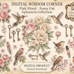 May include: A digital ephemera collection featuring pink roses, peonies, hummingbirds, robins, and vintage keys. The text reads: DIGITAL WISDOM CORNER, Pink Floral Fussy Cut Ephemera Collection, 50+ Fussy Cut Elements, DIGITAL PRODUCT, Instant Download.