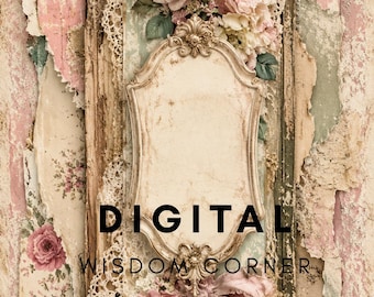 May include: A decorative frame with ornate gold detailing centered on a background of layered, distressed floral wallpaper and lace. The text DIGITAL WISDOM CORNER is printed in black across the center of the frame, surrounded by pink roses.