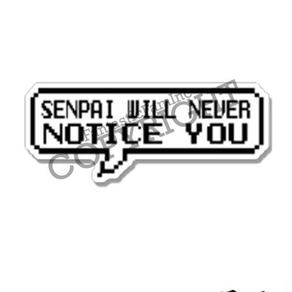 Senpai Will Never Notice You Pixel Sticker