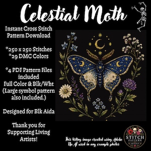May include: A Celestial Moth cross stitch pattern download featuring a blue and gold moth surrounded by flowers and a crescent moon on a black background. Text includes Celestial Moth, 250 x 250 stitches, 29 DMC colors, 4 PDF files, and designed for black Aida fabric.
