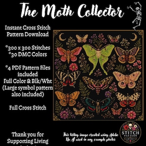 May include: The Moth Collector instant cross stitch pattern download features a black background with various moths and flowers in shades of green, pink, orange, and brown. Text includes 300 x 300 stitches, 30 DMC colours, and 4 PDF pattern files included.