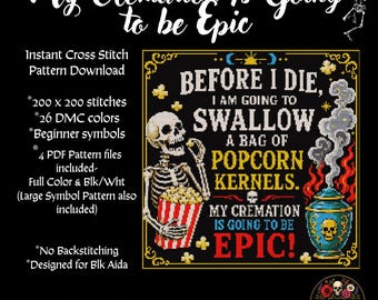 My Cremation Is Going To be Epic Cross Stitch PDF-Dark Humor Pattern