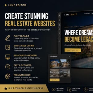 May include: A digital marketing template for real estate websites titled Luxe Editor. The interface displays a website preview with the text Where Dreams Become Legacy, featuring a drag-and-drop editor, responsive design options, and mobile previews.