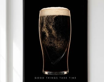 Stout Poster | Pint Wall Art | Good Things Take Time Print | Dark Bar Decor | Beer Lover Gift | Man Cave Home Bar Art