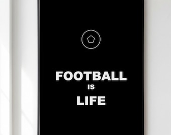 Football Is Life Print, Football Wall Art, Soccer Typography Poster, Fan Room Decor, Football Lover Gift