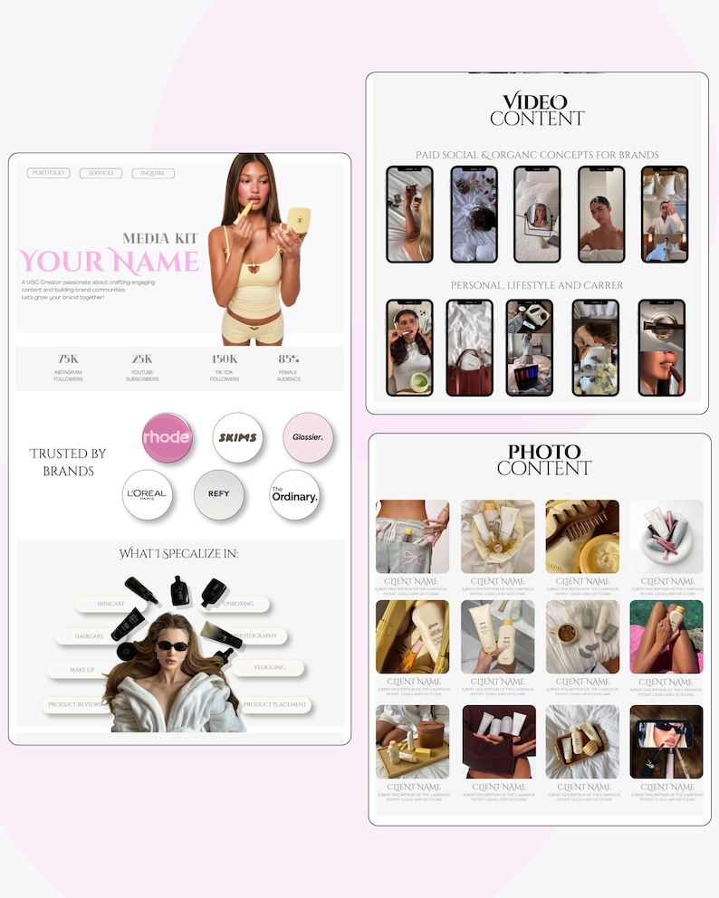 May include: A media kit layout with the text "YOUR NAME" in pink. The kit includes examples of video and photo content, showcasing social media concepts and personal lifestyle imagery. Trusted brands like Rhode, Skims, and Glossier are featured.