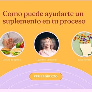 K&ouml;nnte beinhalten: Orangefarbene Grafik mit spanischem Text: &bdquo;Como puede ayudarte un suplemento en tu proceso.&ldquo; Drei kreisf&ouml;rmige Bilder zeigen eine Hand, die Essen stoppt, eine Frau und einen Kopf mit Blumen. Ein Button lautet &bdquo;VER PRODUCTO&ldquo;.
