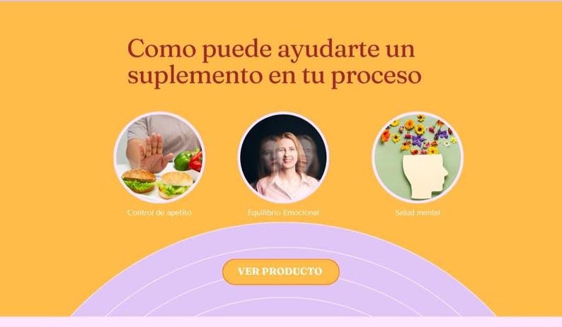 K&ouml;nnte beinhalten: Orangefarbene Grafik mit spanischem Text: &bdquo;Como puede ayudarte un suplemento en tu proceso.&ldquo; Drei kreisf&ouml;rmige Bilder zeigen eine Hand, die Essen stoppt, eine Frau und einen Kopf mit Blumen. Ein Button lautet &bdquo;VER PRODUCTO&ldquo;.
