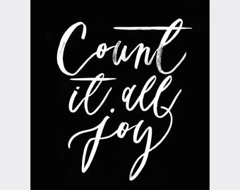 Count it all joy, James 1:2, modern calligraphy, hand lettered verse, scripture, christian wall art, watercolor print, downloadable