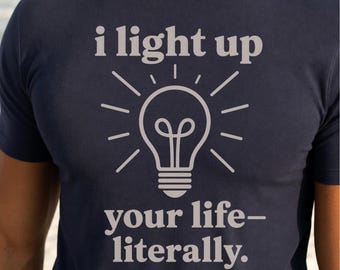 Funny Electrician Shirt, Light Bulb Pun, Electrical Worker Gift Tee