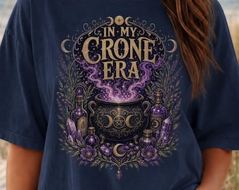 Crone Era Shirt, Witchy Shirt, Crone Witch Tee, Gothic Witch Shirt, Mystical Cauldron Graphic Tee