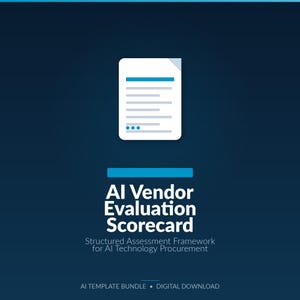 May include: A digital graphic with a white document icon at the top, followed by the text "AI Vendor Evaluation Scorecard". Below, it reads "Structured Assessment Framework for AI Technology Procurement". The bottom text says "AI TEMPLATE BUNDLE • DIGITAL DOWNLOAD".