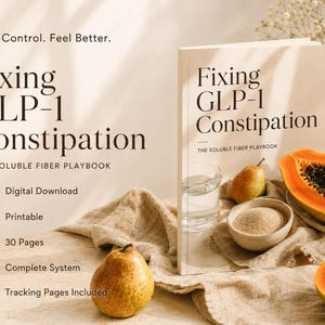May include: A book titled "Fixing GLP-1 Constipation" with the subtitle "The Soluble Fiber Playbook." The cover features the title in large, elegant font. The image includes a pear, papaya, and a bowl of fiber.