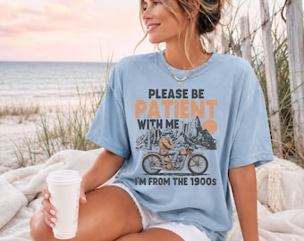Wees geduldig met mij, ik kom uit het motor-T-shirt uit de jaren 1900