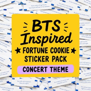 May include: A yellow sticker pack with the text "BTS Inspired Fortune Cookie Sticker Pack Concert Theme" in black. The stickers are surrounded by fortune cookie fortunes with blue accents.