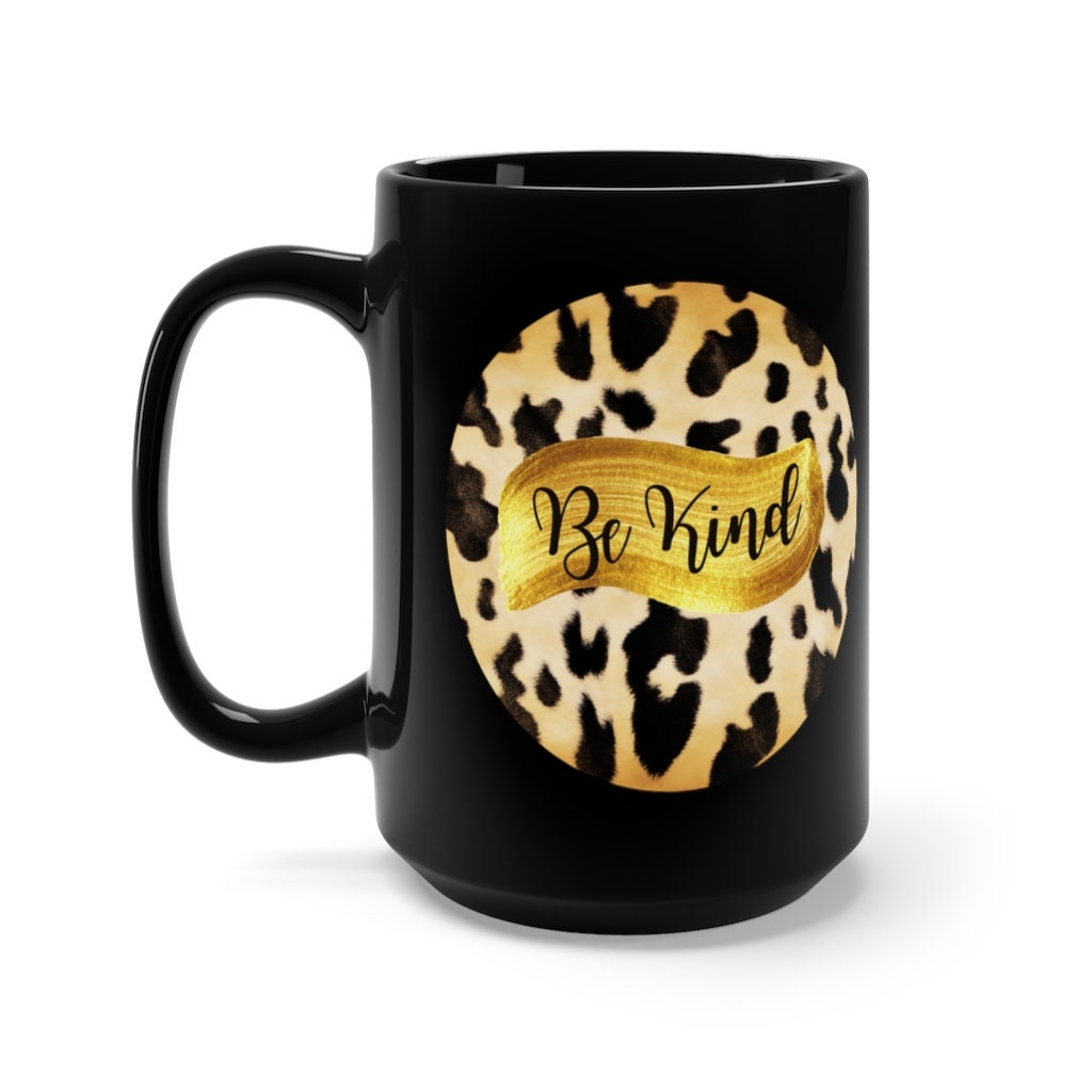 Leopard print Black Mug 15oz with the words Be Kind in black | Etsy