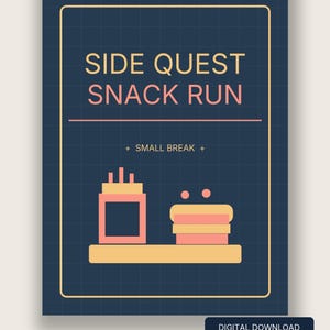 May include: A dark blue rectangular poster with a thin yellow border and a grid pattern. The text reads SIDE QUEST SNACK RUN and + SMALL BREAK +. Below the text are stylized yellow and pink icons of a drink container and a layered food item.