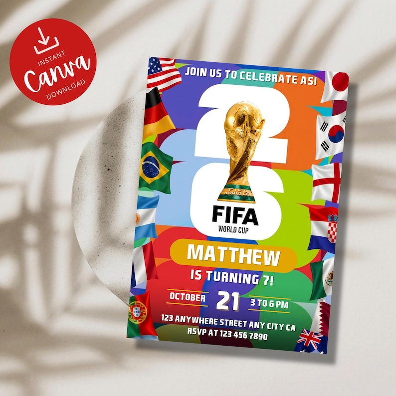 May include: A colorful birthday invitation card featuring the FIFA World Cup trophy, the text JOIN US TO CELEBRATE AS 2026 FIFA WORLD CUP, MATTHEW IS TURNING 7, OCTOBER 21, 3 TO 6 PM, 123 ANYWHERE STREET ANY CITY CA, RSVP AT 123 456 7890, and flags.