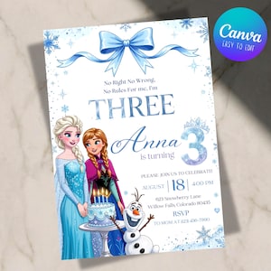 May include: A birthday invitation card featuring Elsa, Anna, and Olaf from Frozen. The text reads: No Right No Wrong, No Rules For me, I'm THREE, Anna is turning 3, PLEASE JOIN US TO CELEBRATE! AUGUST 18 4:00 PM 623 Snowberry Lane Willow Falls, Colorado 80435 RSVP TO MOM AT (123) 456-7890.