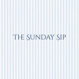 May include: Vertical striped background in light blue and white with the text "THE SUNDAY SIP" in a dark blue script. The bottom of the image has the text "By Sloane & Sunday" in a script font.