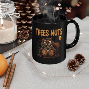Thees Nuts Squirrel Coffee Mug, Funny Adult Humor Cup (11oz 15oz)