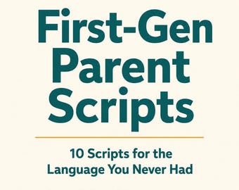 First Gen Parent Scripts | For Parents Who Grew Up Where Silence Was Love | Teen Communication