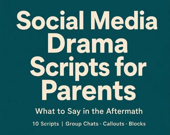 Social Media Drama Scripts for Parents | What to Say After the Group Chat, Callout, or Block — LCSW-C