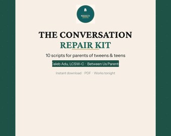 How to Talk to Your Teenager | 10 Conversation Repair Scripts for Parents | LCSW-C
