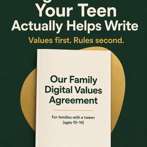 May include: A promotional image for a digital family agreement. The text reads "The Phone Agreement Your Teen Actually Helps Write." The book cover says "Our Family Digital Values Agreement." The background is dark green with a gold accent.