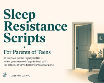 Sleep Resistance Scripts for Parents of Teens | 10 Phrases for Bedtime Battles | Clinician-Written