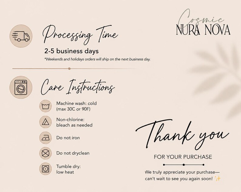 Puede incluir: Una tarjeta beige con el texto "Processing Time" y "Care Instructions". La tarjeta tambi&eacute;n incluye el texto "Thank you for your purchase" y el logotipo "Cosmic Nura Nova".