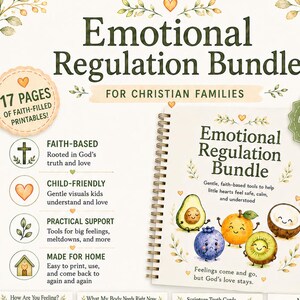 May include: An Emotional Regulation Bundle for Christian families featuring a spiral-bound workbook and four printable sheets. The pages include illustrations of anthropomorphic fruits, scripture truth cards, and a meltdown response guide.
