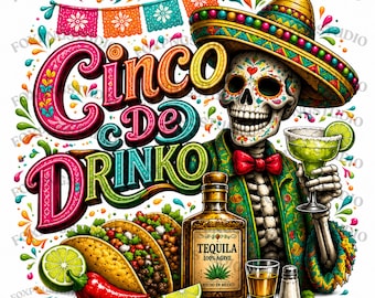 Puede incluir: Ilustración colorida de Cinco de Drinko con un esqueleto con sombrero sosteniendo una margarita. La imagen incluye tacos, tequila y el texto "Cinco de Drinko". Diseño brillante y festivo.