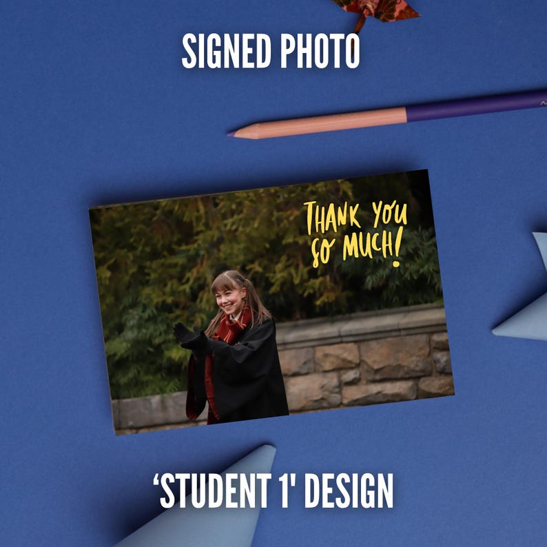 May include: A rectangular signed photo featuring a student in a black robe with a red scarf, standing before a stone wall and trees. The text 'THANK YOU SO MUCH!' is printed in yellow script. The photo is labeled 'STUDENT 1' DESIGN.