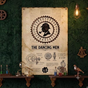 May include: A vintage-style poster titled THE DANCING MEN featuring a central silhouette of a detective in a gear-shaped frame surrounded by cipher symbols. The print includes technical diagrams, gear illustrations, and text detailing mechanical components.