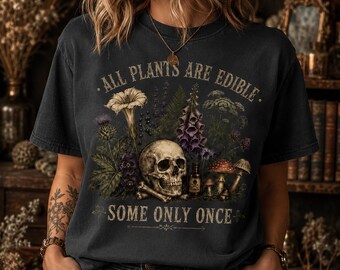 Plants Are Edible Shirt Funny Botanical Tee, Poison Garden Graphic, Mushroom Plant Lover Gift, Dark Cottagecore Comfort Colors Shirt