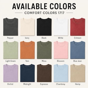 May include: Image showcasing a variety of Comfort Colors 1717 t-shirts in various colors. The available colors include Pepper, Ivory, Black, White, Crimson, Light Green, Yam, Moss, Blossom, Blue Jean, Orchid, Midnight, Espresso, Chambray, and Hemp.