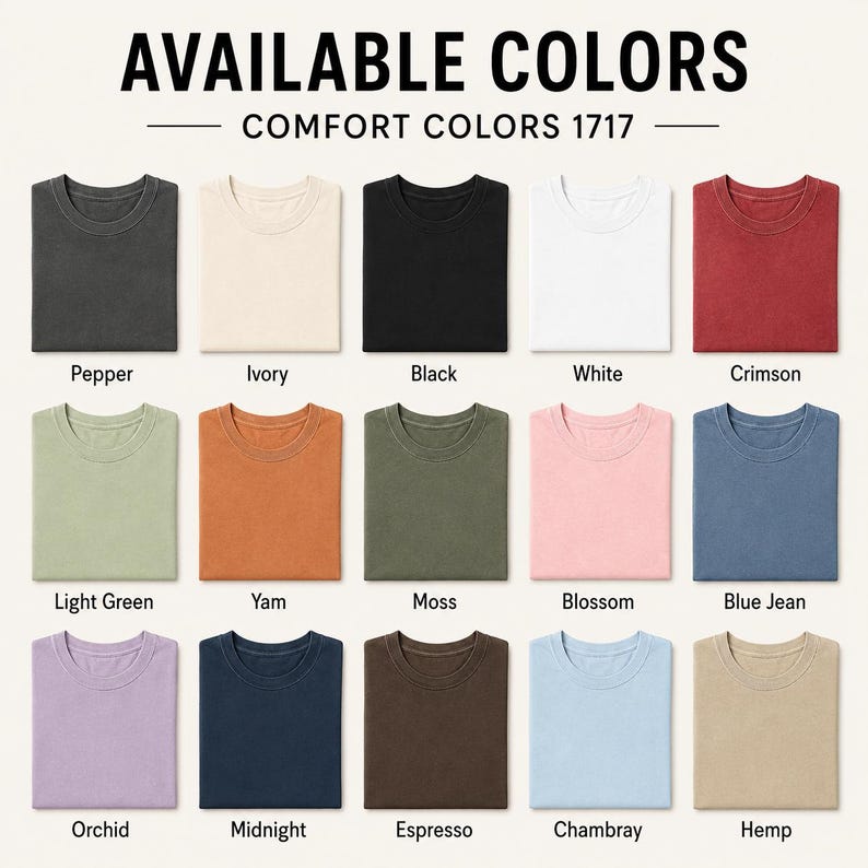 May include: Image showcasing a variety of Comfort Colors 1717 t-shirts in various colors. The available colors include Pepper, Ivory, Black, White, Crimson, Light Green, Yam, Moss, Blossom, Blue Jean, Orchid, Midnight, Espresso, Chambray, and Hemp.