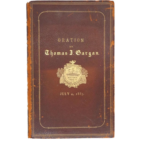 1885 Antique First Edition Signed Leather Book: Oration, July 4th, 1885 by Thomas J. Gargan