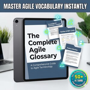 Puede incluir: Una tableta digital muestra "The Complete Agile Glossary" con "A Comprehensive Guide to Agile Terminology." Páginas adicionales muestran "Scrum Master Definition + Example," "Kanban & WIP Limits" y "Product Backlog." El texto "MASTER AGILE VOCABULARY INSTANTLY" está presente.