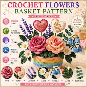 May include: A crochet flowers basket pattern featuring a colorful arrangement of pink and peach roses, white daisies, purple lavender, bluebells, and heart-shaped accents with text reading MAMA and BEST MOM, all displayed in a striped basket.