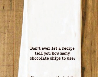 Don't ever let a recipe tell you how many chocolate chips to use Towel