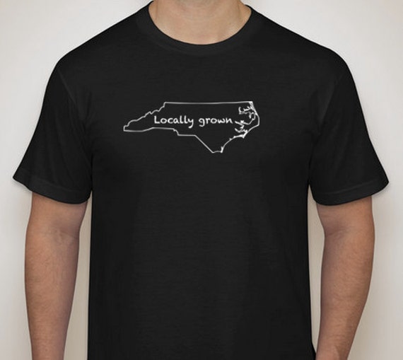 Items similar to Locally Grown North Carolina Shirt - Mens version on Etsy