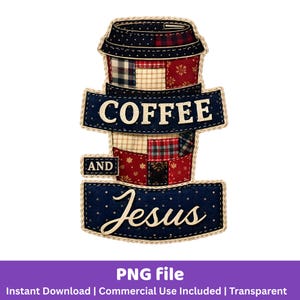 Coffee and Jesus PNG | Patchwork Christian Sublimation Design | Faith Digital Download