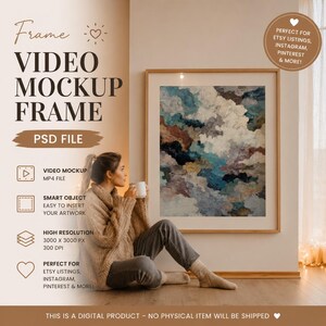 May include: A digital video mockup frame PSD file featuring a large rectangular frame on a wall. The frame displays an abstract painting with blue, white, and brown cloud-like textures. Text includes Frame VIDEO MOCKUP FRAME PSD FILE, VIDEO MOCKUP MP4 FILE, SMART OBJECT, HIGH RESOLUTION 3000 X 3000 PX 300 DPI, and THIS IS A DIGITAL PRODUCT.