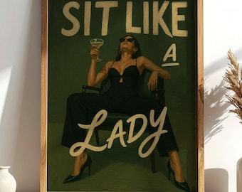 Poster feministisk "Sitt som en dam" konsttryck, Empowered Woman Poster, oramad väggdekor