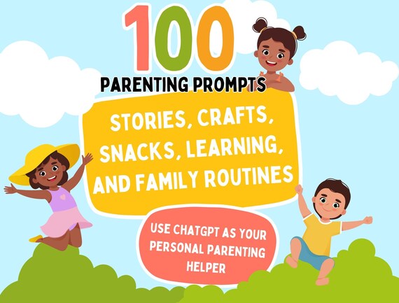 100 ChatGPT Parenting Prompts: Bedtime Stories, Activities, Meals (PDF Download)